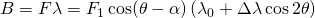 B = F\lambda  = F_1 \cos(\theta - \alpha) \left( \lambda_0 + \Delta\lambda \cos 2 \theta \right)