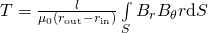 T = \frac{l}{\mu_0 (r_\mathrm{out} - r_\mathrm{in})} \int\limits_S B_r B_\theta r \mathrm{d}S