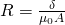 R = \frac{\delta}{ \mu_0 A}