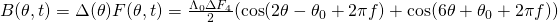 B(\theta, t) = \Delta(\theta) F(\theta,t) = \frac{\Lambda_0 \Delta F_4}{2} (\cos(2\theta - \theta_0 + 2\pi f) + \cos(6\theta + \theta_0 + 2\pi f) )