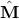 \hat{\mathbf{M}}