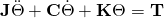 \mathbf{J} \ddot \Theta + \mathbf{C} \dot \Theta + \mathbf{K} \Theta = \mathbf{T}