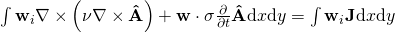 \int \mathbf{w}_i \nabla \times \left( \nu \nabla \times \mathbf{\hat{A}} \right) + \mathbf{w}\cdot \sigma \frac{\partial}{\partial t} \mathbf{\hat{A}} \mathrm{d}x\mathrm{d}y = \int \mathbf{w}_i \mathbf{J} \mathrm{d}x\mathrm{d}y