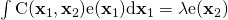 \int {\text{C}(\mathbf{x}_1, \mathbf{x}_2) \text{e}(\mathbf{x}_1) } \text{d}\mathbf{x}_1 = \lambda \text{e}(\mathbf{x}_2) }