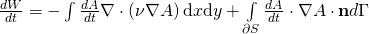 \frac{dW}{dt} = -\int \frac{dA}{dt} \nabla\cdot \left(\nu \nabla A\right) \mathrm{d}x \mathrm{d}y + \int\limits_{\partial S} \frac{dA}{dt} \cdot \nabla A \cdot \mathbf{n} d\Gamma