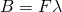 B = F \lambda