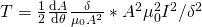 T = \frac{1}{2} \frac{\mathrm{d}A}{\mathrm{d}\theta} \frac{\delta}{\mu_0 A^2} * A^2 \mu_0^2 I^2 / \delta^2