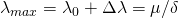 \lambda_{max} = \lambda_0  + \Delta \lambda = \mu / \delta