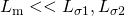 L_\mathrm{m} << L_{\sigma1}, L_{\sigma2}